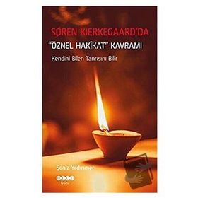 Şeniz Yıldırımer - Soren Kierkegaard'da Öznel Hakikat Kavramı