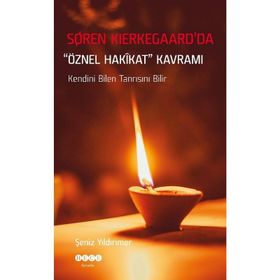 Şeniz Yıldırımer - Soren Kierkegaard'da Öznel Hakikat Kavramı