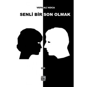 Senli Bir Son Olmak - Vefa Ali Koca