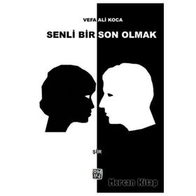 Senli Bir Son Olmak - Vefa Ali Koca