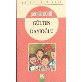 ŞENLİK GÜNÜ - GÜLTEN DAYIOĞLU