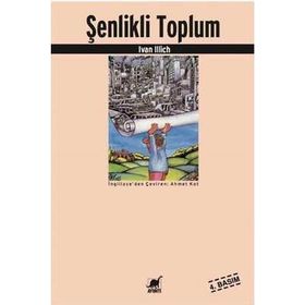 ŞENLİKLİ TOPLUM - IVAN ILLICH