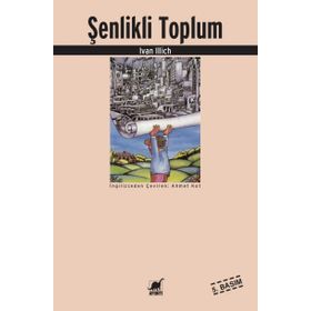ŞENLİKLİ TOPLUM - IVAN ILLICH