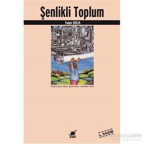 ŞENLİKLİ TOPLUM - IVAN ILLICH