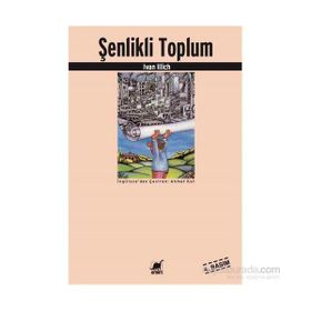 ŞENLİKLİ TOPLUM - IVAN ILLICH