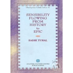 Sensibility Flowing From History To Epic - Sadık Tural