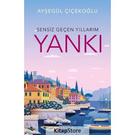 Sensiz Geçen Yıllarım / Yankı / Ayşegül Çiçekoğlu
