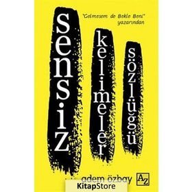 Sensiz Kelimeler Sözlüğü - Adem Özbay