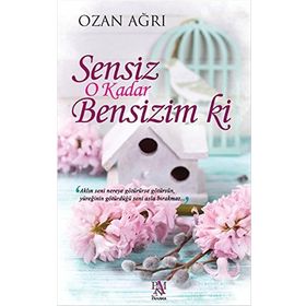 Sensiz O Kadar Bensizim ki - Ozan Ağrı