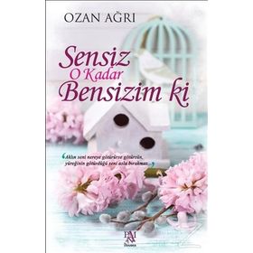 Sensiz O Kadar Bensizim ki - Ozan Ağrı