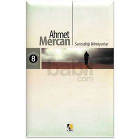 Sensizliği Bilmiyorlar - Ahmet Mercan