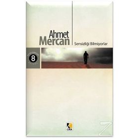 Sensizliği Bilmiyorlar - Ahmet Mercan
