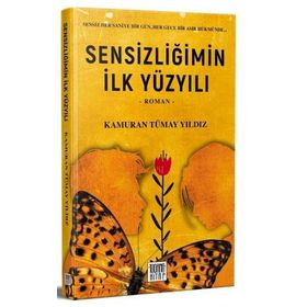 Sensizliğimin İlk Yüzyılı - Kamuran Tümay Yıldız