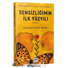 Sensizliğimin İlk Yüzyılı - Kamuran Tümay Yıldız