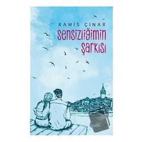 Sensizliğimin Şarkısı - Ramis Çınar
