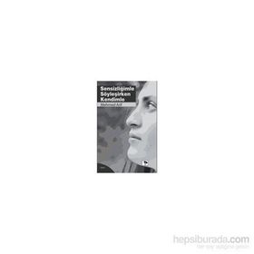Sensizliğimle Söyleşirken Kendimle - Mehmet Arif