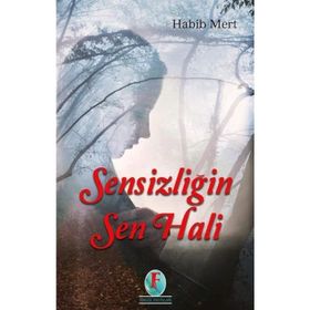 Sensizliğin Sen Hali - Habib Mert
