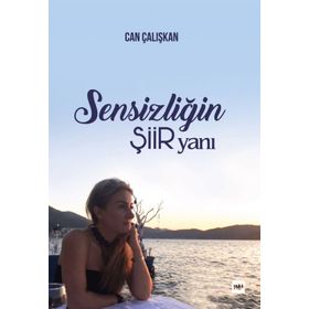 Sensizliğin Şiir Yanı - Can Çalışkan