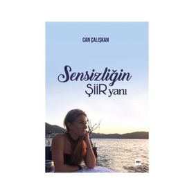 Sensizliğin Şiir Yanı - Can Çalışkan