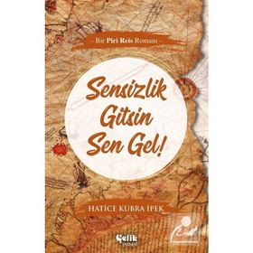 Sensizlik Gitsin Sen Gel! - Hatice Kübra İpek
