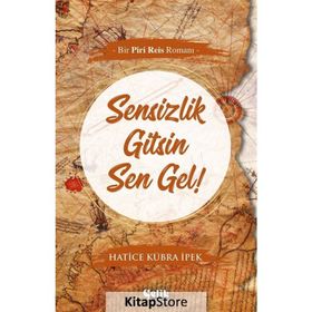 Sensizlik Gitsin Sen Gel! - Hatice Kübra İpek