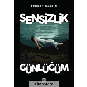 Sensizlik Günlüğüm - Furkan Daşkın