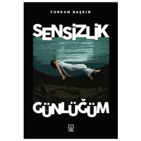 Sensizlik Günlüğüm - Furkan Daşkın