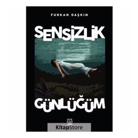 Sensizlik Günlüğüm - Furkan Daşkın