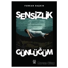 Sensizlik Günlüğüm - Furkan Daşkın