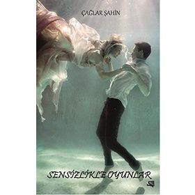 Sensizlikle Oyunlar - Çağlar Şahin