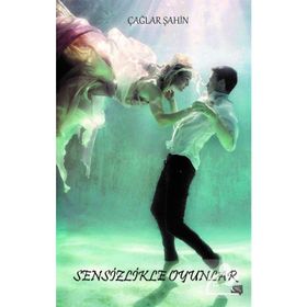 Sensizlikle Oyunlar - Çağlar Şahin