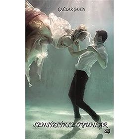 Sensizlikle Oyunlar - Çağlar Şahin