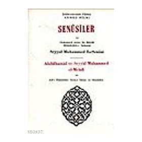 SENUSILER VE ONÜÇÜNÜ ASRIN EN BÜYÜK MÜTEFFEKKİR-I İSLAMISI ABDÜLHAMID VE SEYYID MUHAMMED EL-MEHDI - FILIBELI AHMET HILMI