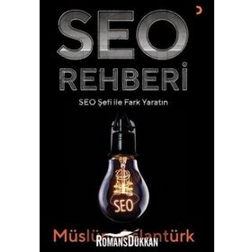 Seo Rehberi - Seo Şefi ile Fark Yaratın - Müslüm Aslantürk