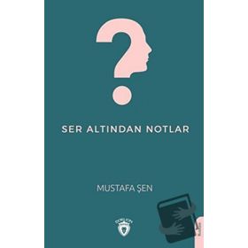 Ser Altından Notlar - Dorlion Yayınevi