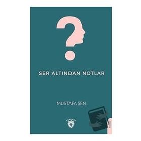 Ser Altından Notlar - Dorlion Yayınevi