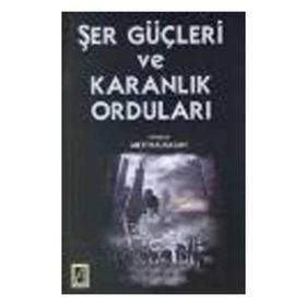 Şer Güçleri ve Karanlık Orduları - Metin Albasan