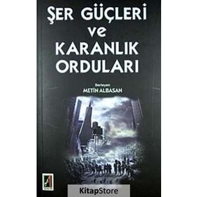 Şer Güçleri ve Karanlık Orduları - Metin Albasan