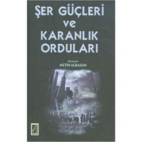 Şer Güçleri ve Karanlık Orduları - Metin Albasan