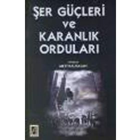 Şer Güçleri ve Karanlık Orduları - Metin Albasan