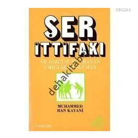 ŞER İTTİFAKI VE SÖZCÜSÜNÜ ARAYAN BIR MILYAR MÜSLÜMAN - MUHAMMED HAN KAYANI