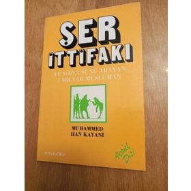 ŞER İTTİFAKI VE SÖZCÜSÜNÜ ARAYAN BIR MILYAR MÜSLÜMAN - MUHAMMED HAN KAYANI