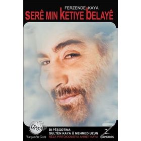 SERÊ MIN KETIYE BELAYÊ - FERZENDE KAYA