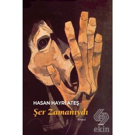 Şer Zamanıydı - Hasan Hayri Ateş