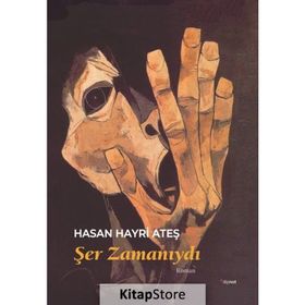 Şer Zamanıydı - Hasan Hayri Ateş