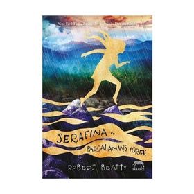 Serafina Ve Parçalanmış Yürek - Robert Beatty