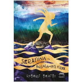 Serafina Ve Parçalanmış Yürek - Robert Beatty