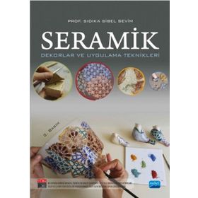 SERAMIK DEKORLAR VE UYGULAMA TEKNIKLERI - SIDIKA SIBEL SEVIM