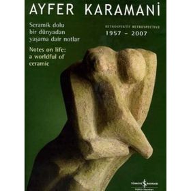 SERAMIK DOLU BIR DÜNYADAN YAŞAMA DAIR NOTLAR (CILTLI) - AYFER KARAMANI