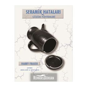 SERAMIK HATALARI VE ÇÖZÜM YÖNTEMLERI CERAMIC FAULTS AND THEIR REMEDIES - HARRY FRASER